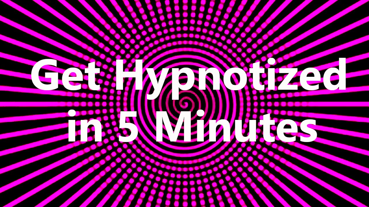 Get Hypnotized in 5 Minutes