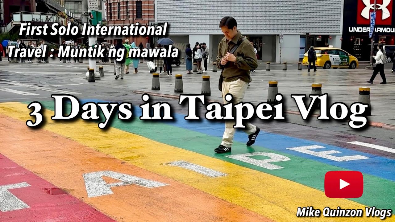 My First Solo International Travel : Exploring Taipei, Taiwan last March 2024