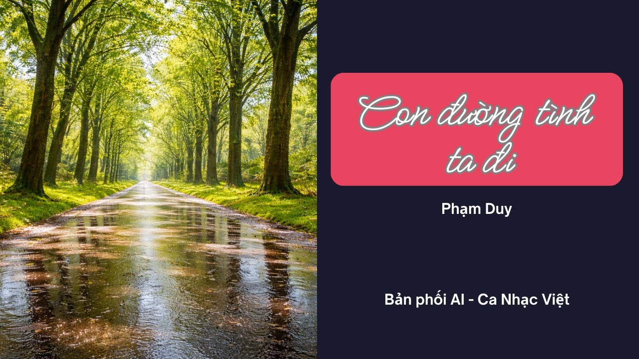 Путь нашей любви | Фам Дуй | Аранжировка AI, нежная мелодия о пути нашей любви.