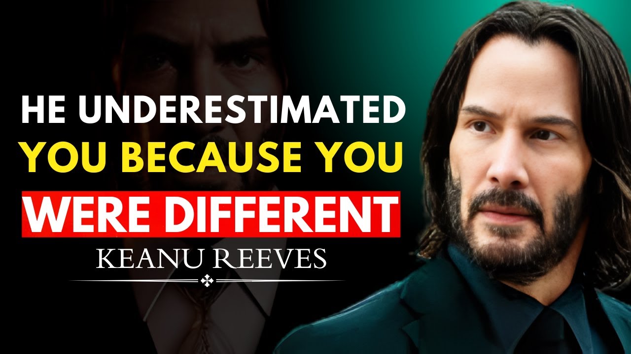 HE UNDERESTIMATED YOU BECAUSE YOU WERE DIFFERENT | KEANU REEVES MOTIVATION