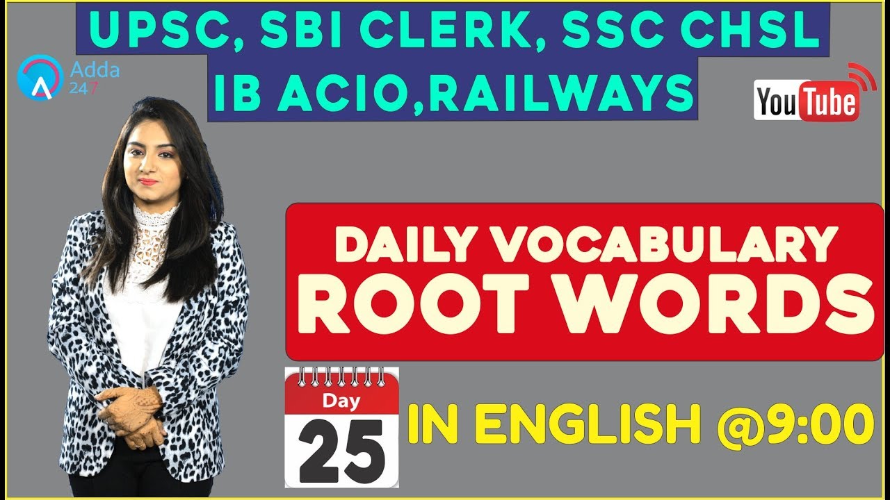Daily Vocabulary @9:00 (Root Words) - (English) - UPSC,SBI,SSC,RRB,IBPS