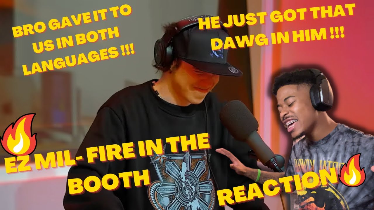 HE DID BOTH OF HIS LANGUAGES🔥😮‍💨EZ MIL-FIRE IN THE BOOTH (REACTION) 😤