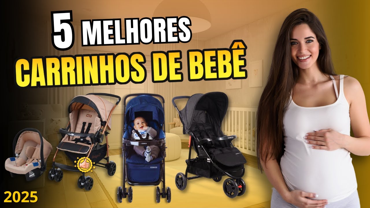 Qual o melhor carrinho de bebê custo benefício? 5 melhores carrinhos de bebê para comprar em 2025!