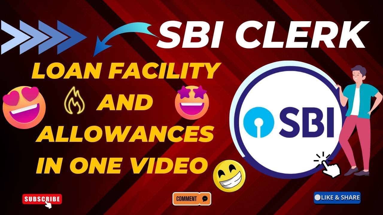 Loan Facilities & Allowances Available To SBI Clerk 2024....