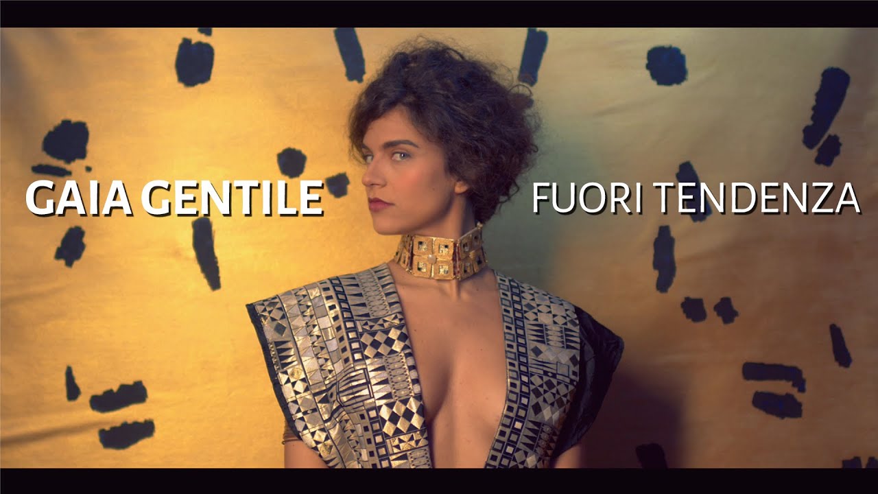 Fuori Tendenza OFFICIAL VIDEOCLIP - Gaia Gentile