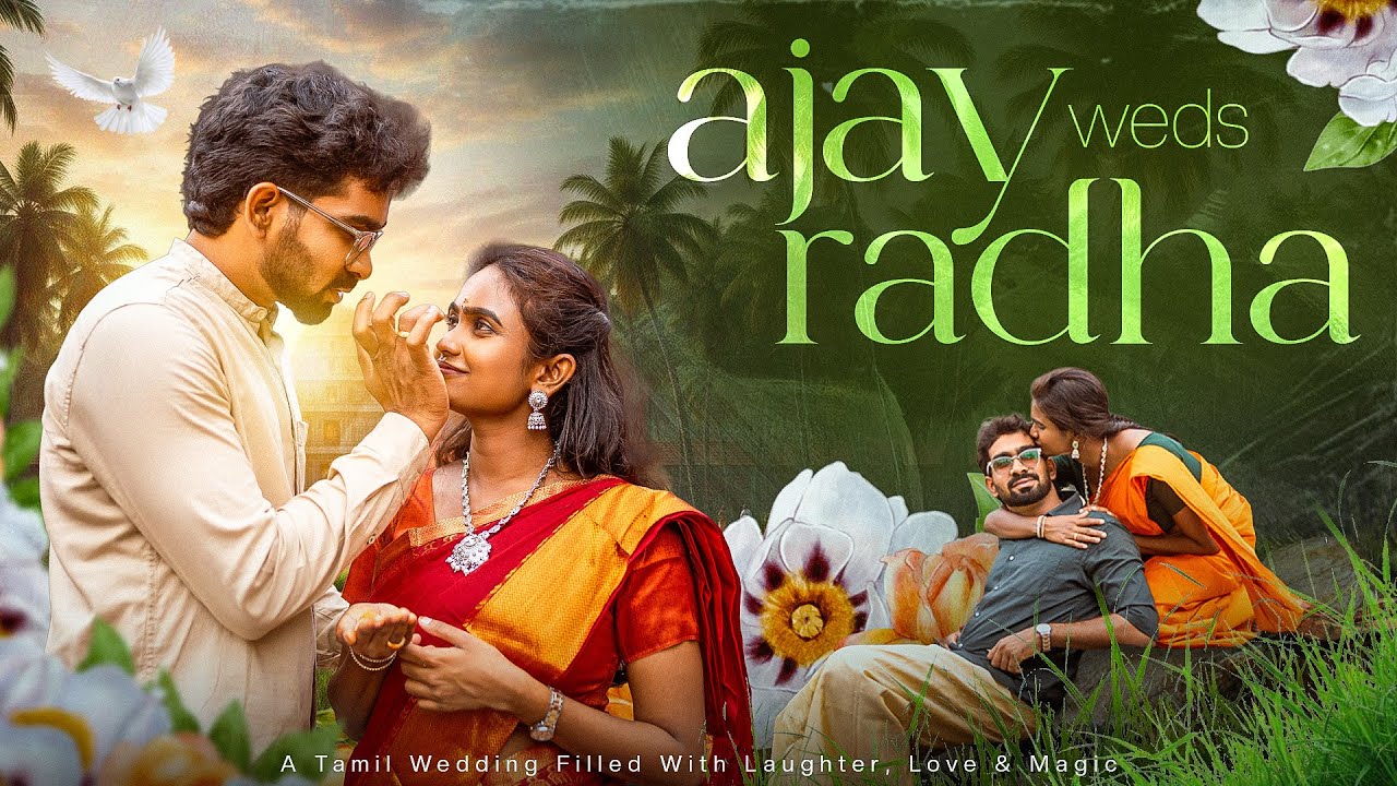 Ajay x Radha | A Tamil Wedding Filled With Laughter, Love & Magic | Candid Highlights | 4k