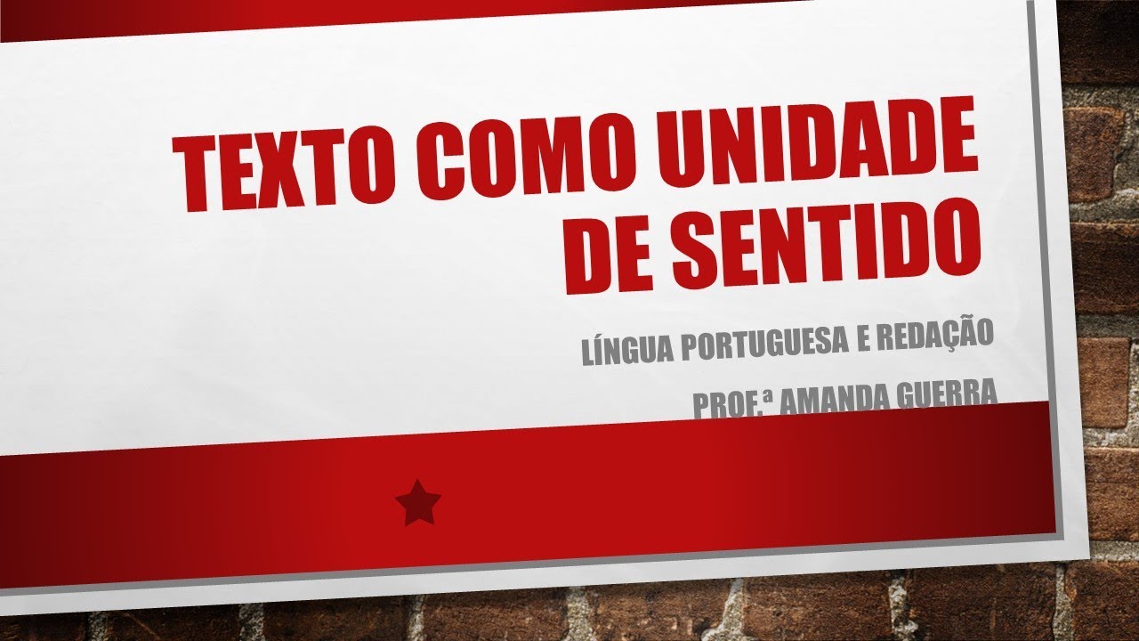 Texto como unidade de sentido