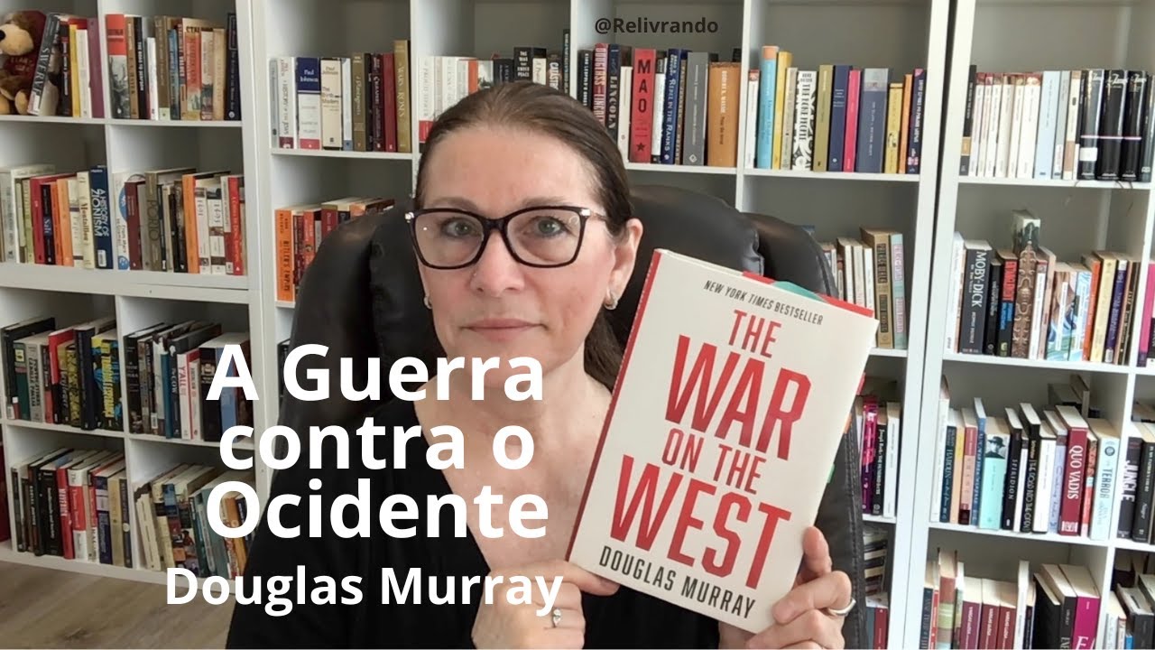 A Guerra contra o Ocidente - Douglas Murray