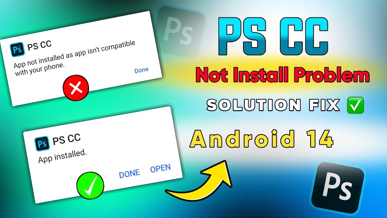 How To install PS CC Android 14 || PS CC App Not Installed as isn't Compatible with your phone