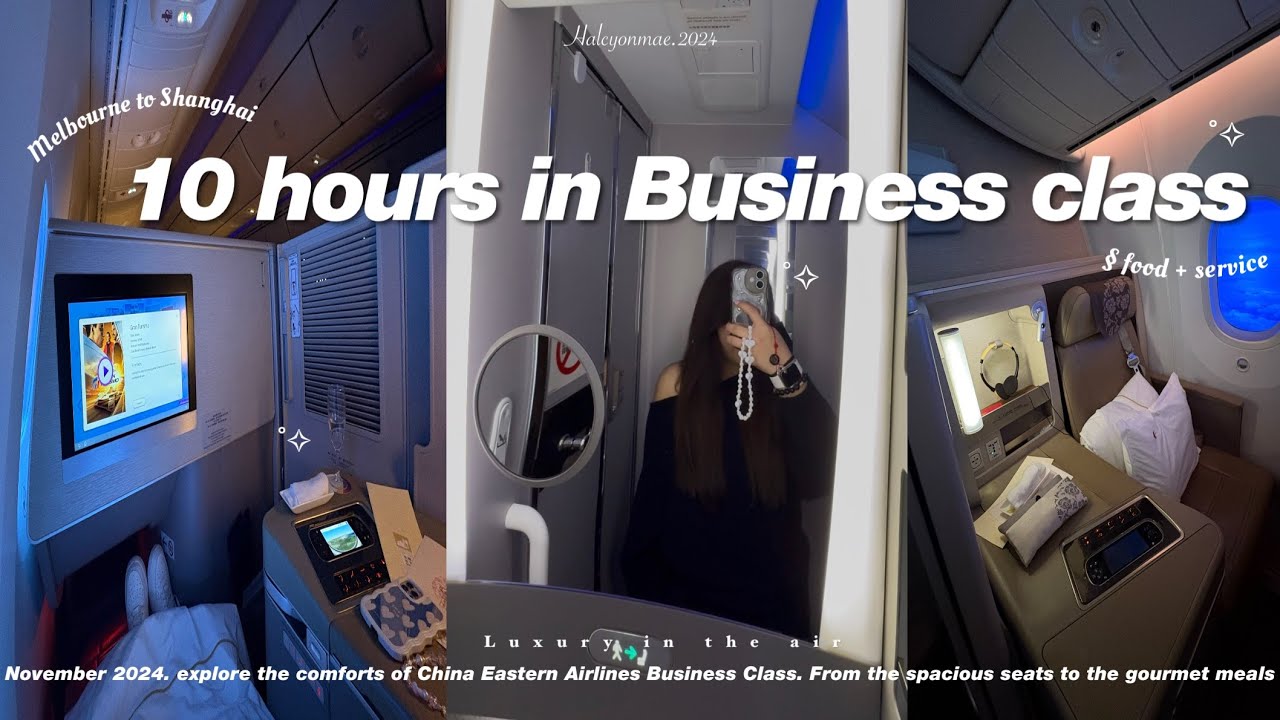 CHINA EASTERN BUSINESS CLASS 🤍 [ Melbourne to Shanghai] | Aesthetic travel Vlog