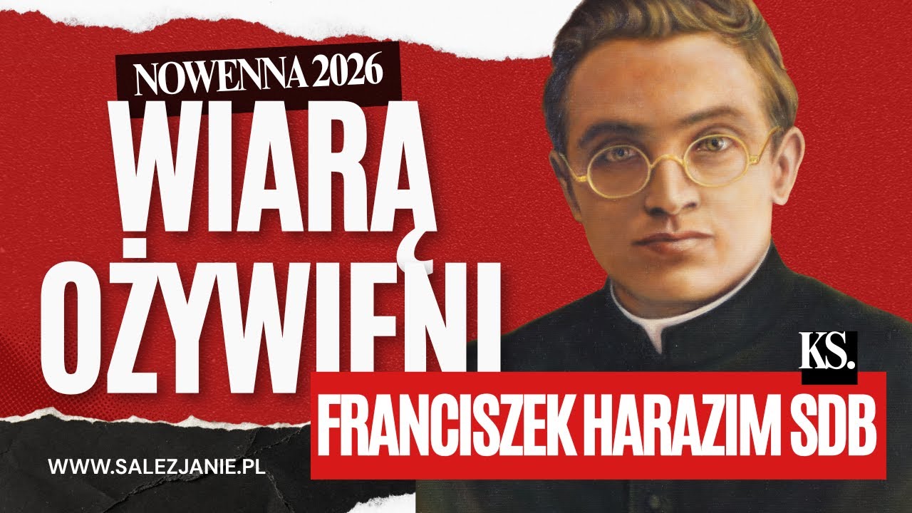 Nowenna przed Uroczystością św. Jana Bosko - dzień II - ks. Franciszek Harazim SDB