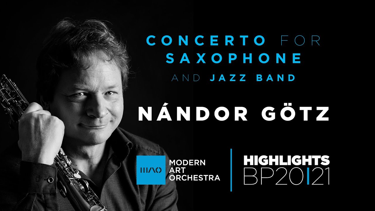 MAO plays Nándor Götz – Concerto for Saxophone and Jazz Band