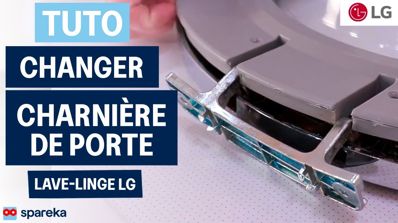 Porte de lave-linge LG qui ferme mal ? Comment changer la charnière (tuto complet)