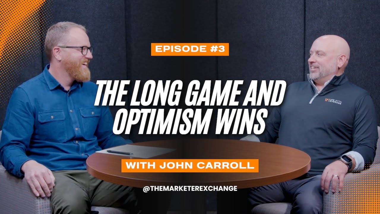 The Long Game of Marketing: John Carroll on Storytelling, Optimism, and Impact
