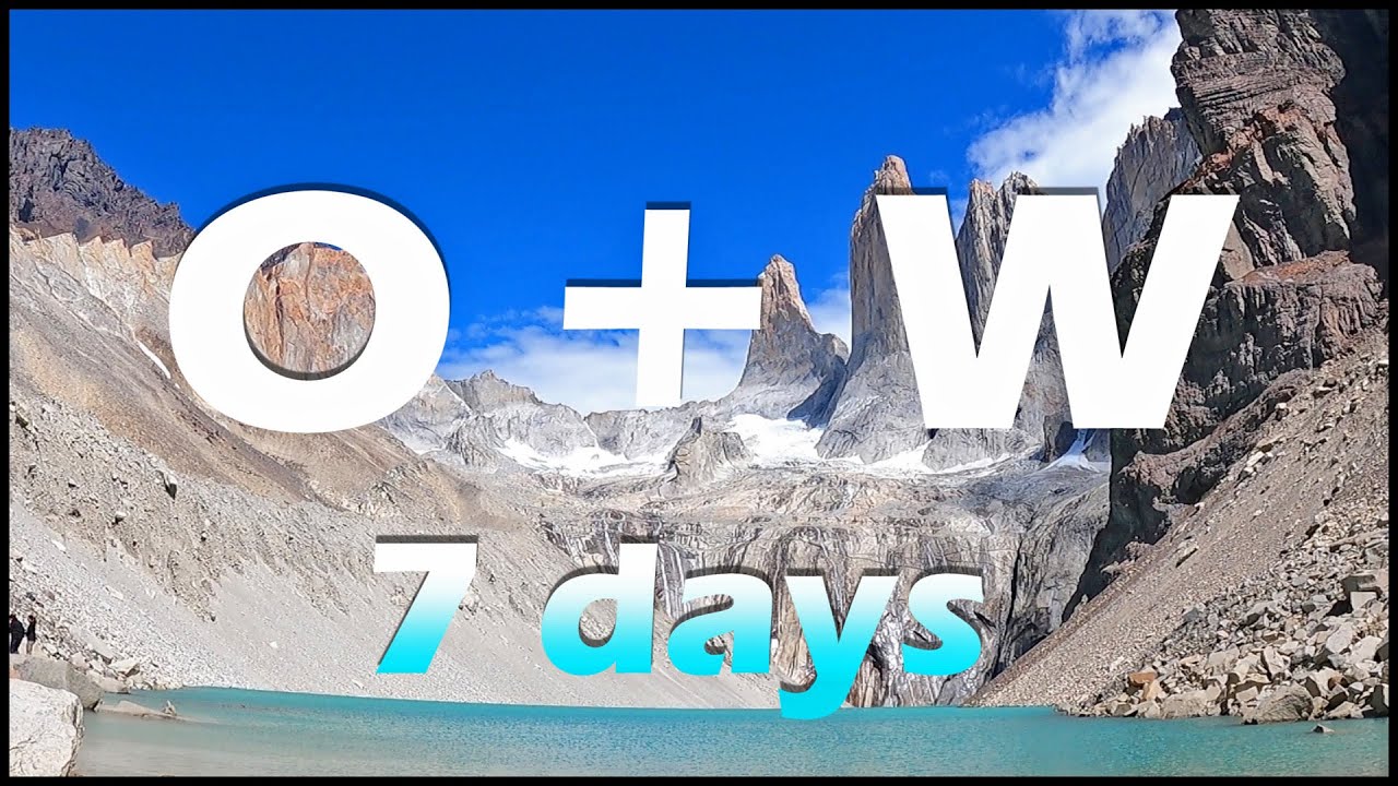 Patagonia O+W Torres Del Paine-7 nights Best Itinerary