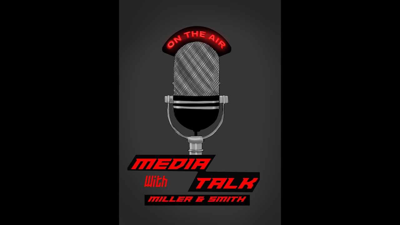 Media Talk with Miller and Smith Episode 1