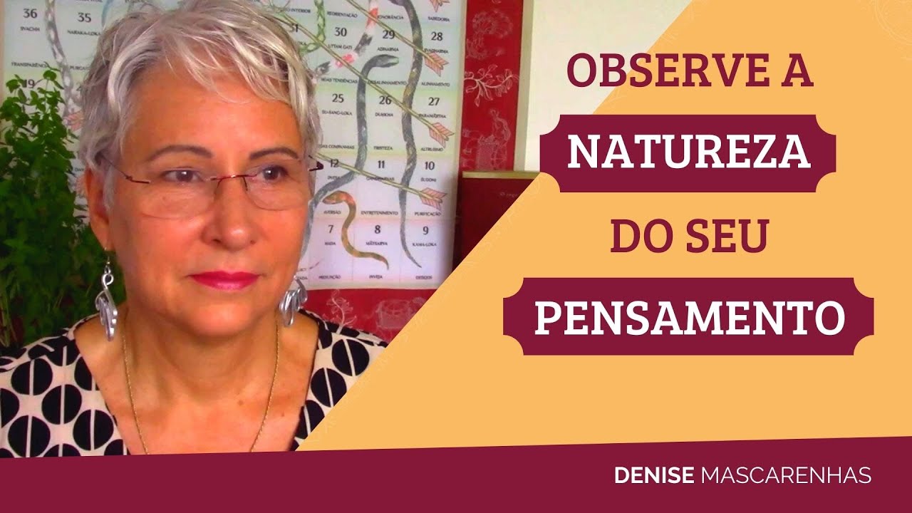 A NATUREZA do seu PENSAMENTO - Viver Consciente | Denise Mascarenhas