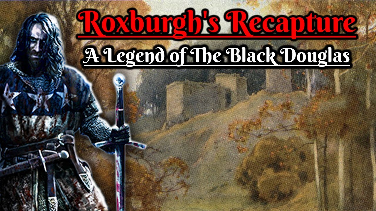 Roxburgh's Recapture: A Legend of The Black Douglas (Scottish Folklore)