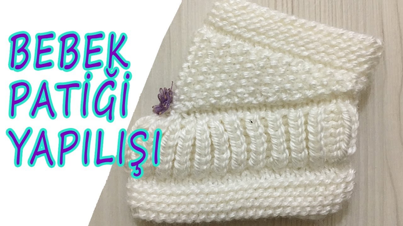 BEBEK PATİĞİ YAPILIŞI | ANLATIMLI ÖRGÜ MODELLERİ
