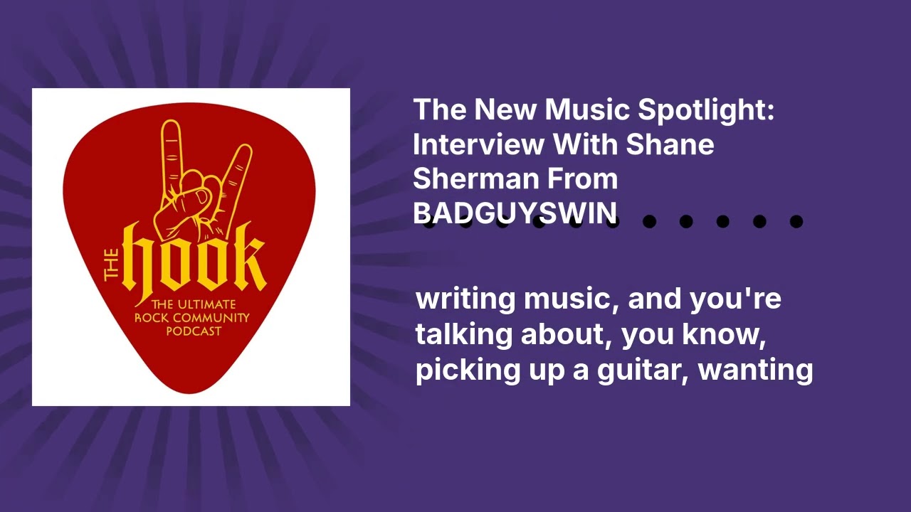 The New Music Spotlight: Interview With Shane Sherman From BADGUYSWIN | The Hook Rocks!