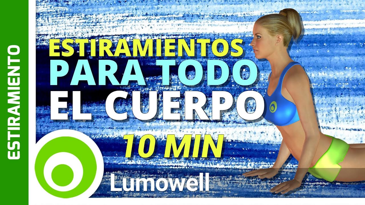 Estiramientos Para Todo El Cuerpo - Ejercicios Para Mejorar La Flexibilidad Del Cuerpo