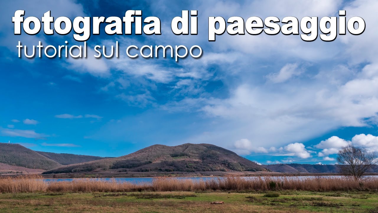 Tutorial sul Campo, Fotografia di Paesaggio, a caccia di inquadrature