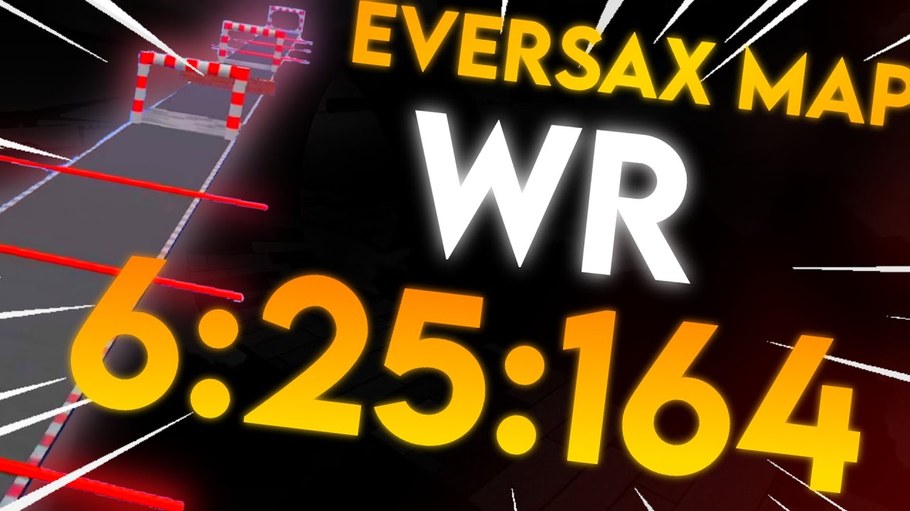 🏁🏆✔️ WORLD RECORD EVERSAX MAP // 6:25:164