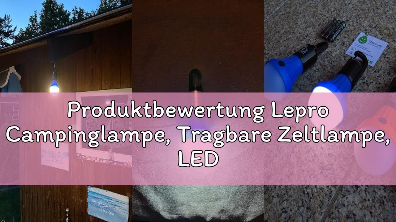 Produktbewertung Lepro Campinglampe, Tragbare Zeltlampe, LED Camping Laterne, Camping Licht, Glühbir