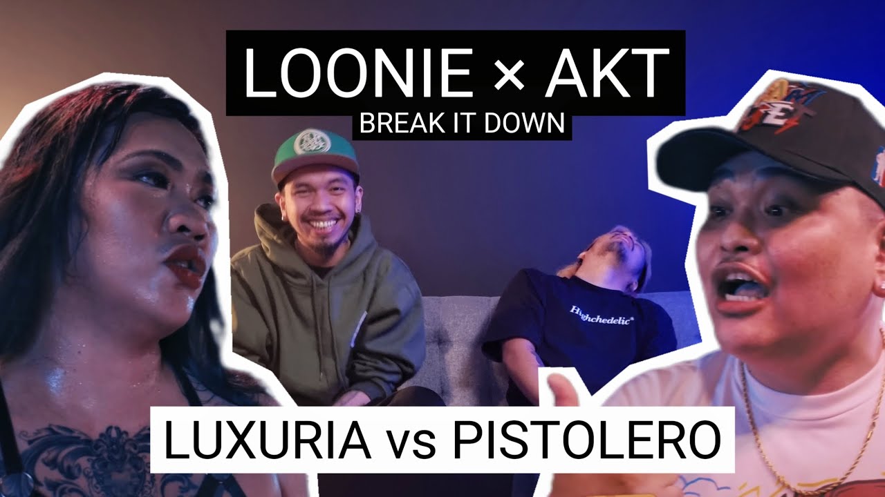 LOONIE × AKT | BREAK IT DOWN: Rap Battle Review E289 | FLIPTOP: LUXURIA vs PISTOLERO