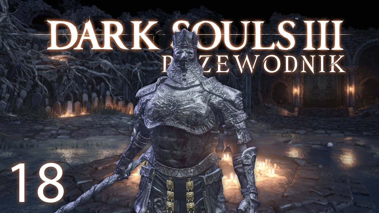 Zapomniane Groby i Czempion Gundyr | Przewodnik po Dark Souls 3 #18