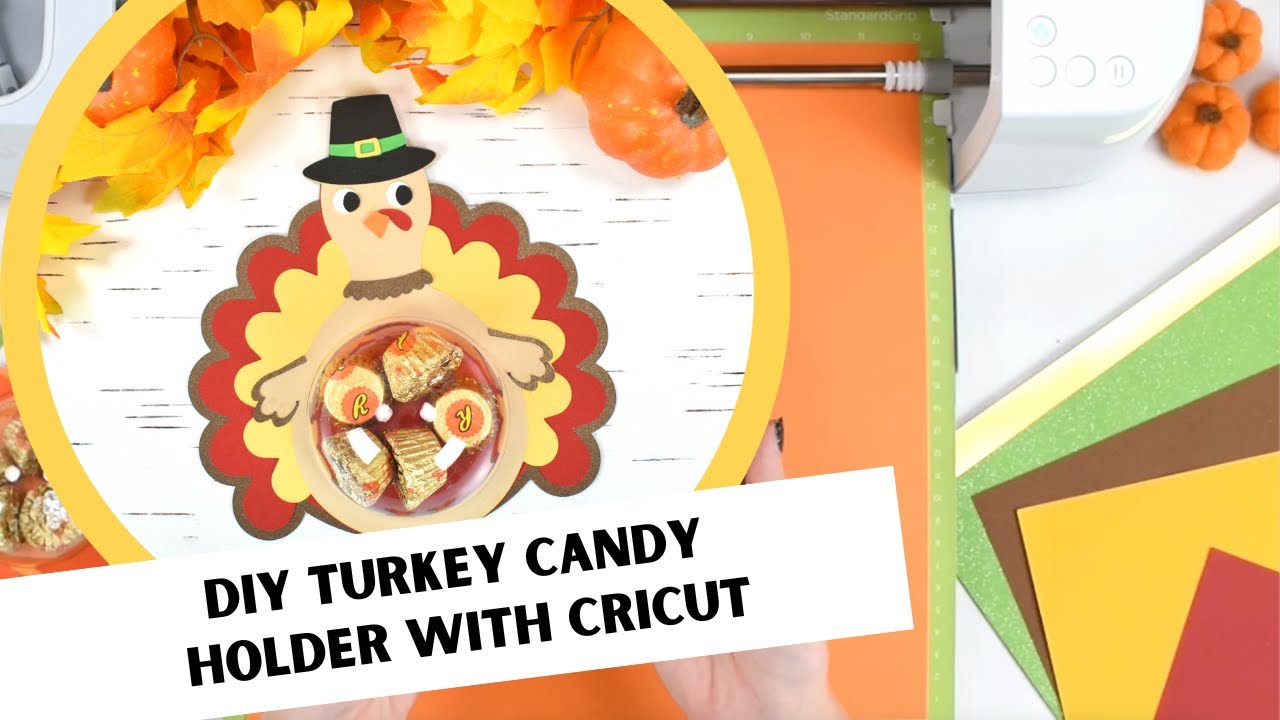 DIY Easy Turkey Candy Holder With Cricut