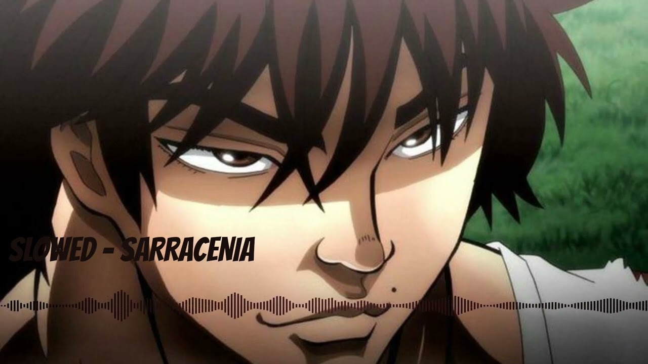 Baki Hanma Son Of Ogre - Season 2 Part 2 - Sarracenia ( S L O W E D )