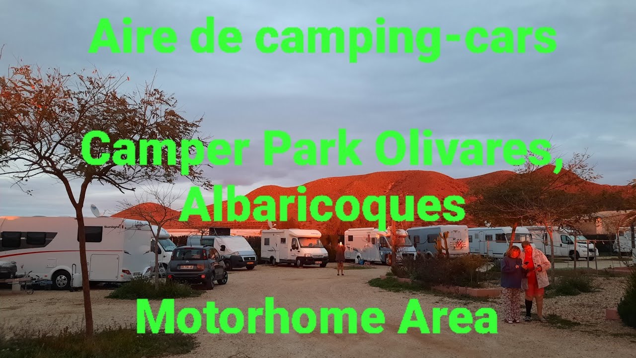 Aire Camper Park Olivares Motorhome Area Albaricoques #cabodegata #Almeria #Andalousie #vanlife