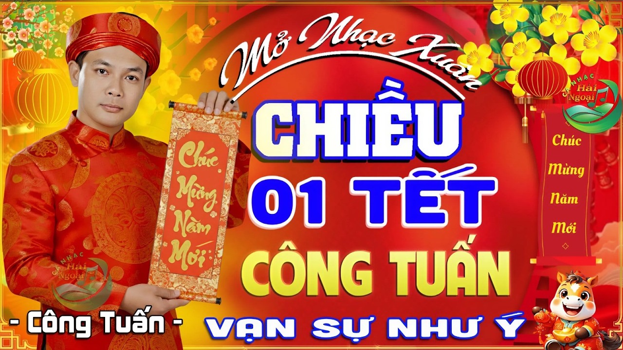 CHIỀU 01TẾT ĐẦU NĂM Mở LK Nhạc Xuân CẢM ƠN NàyTẾT 2026 VẠN SỰ NHƯ Ý,Hapy New Year,MỪNG XUÂN BÍNH NGỌ
