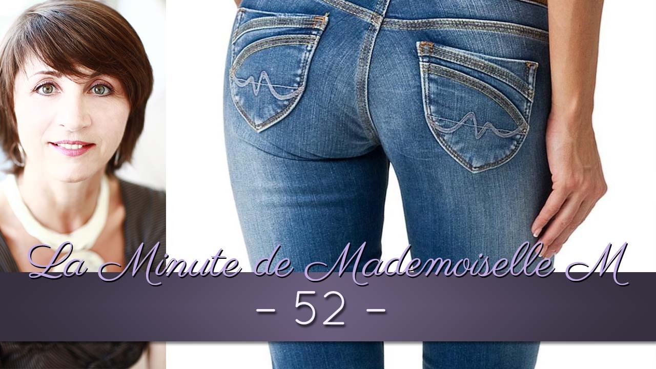 La Minute de Mademoiselle M52 - 17 conseils pour choisir votre jeans