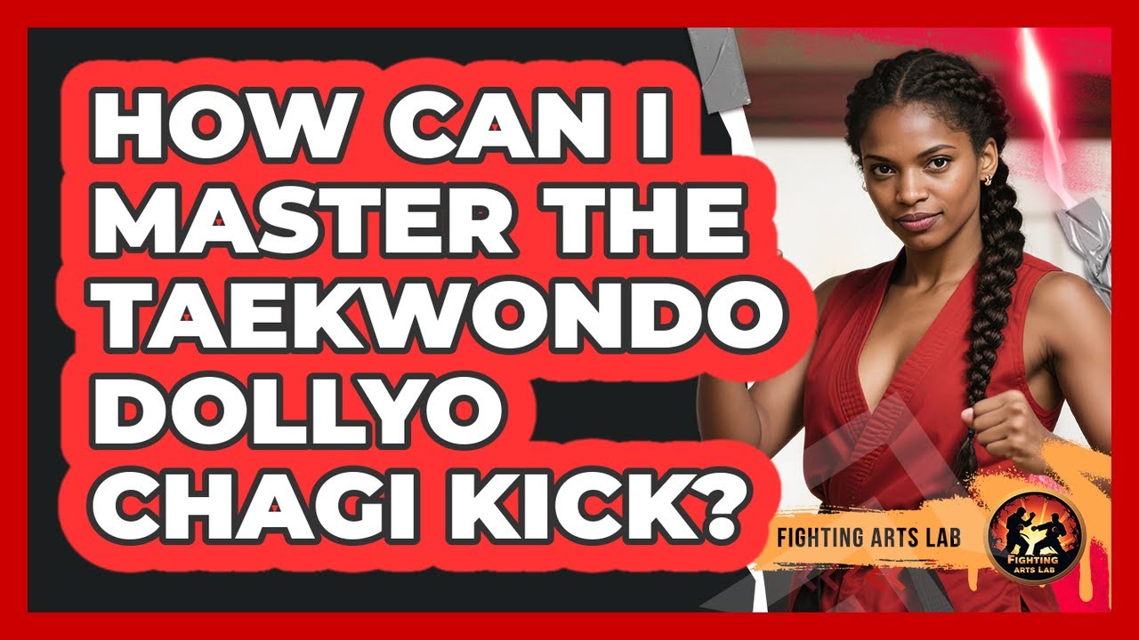 How Can I Master The Taekwondo Dollyo Chagi Kick? - Fighting Arts Lab