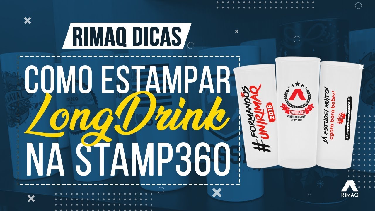 Como Estampar Long Drink de Acrílico na Stamp360 da RIMAQ