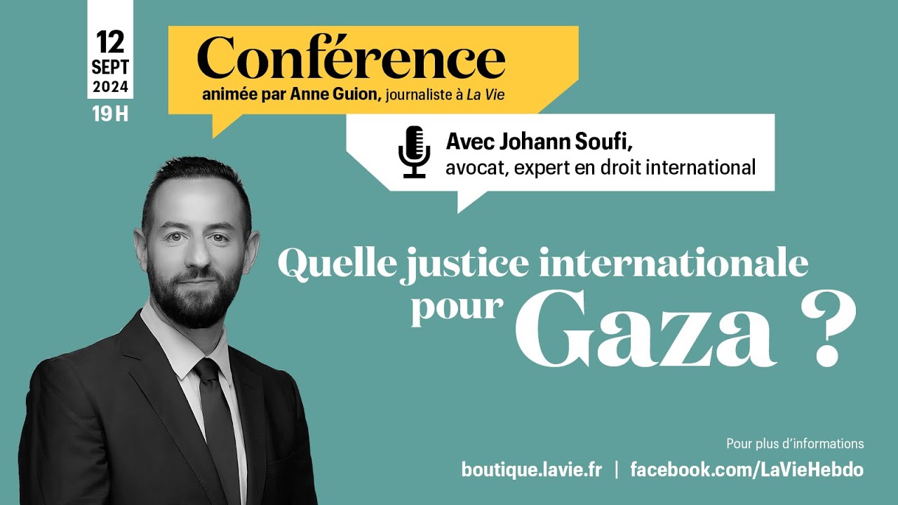 Quelle justice internationale pour Gaza ?, une conférence de Johann Soufi