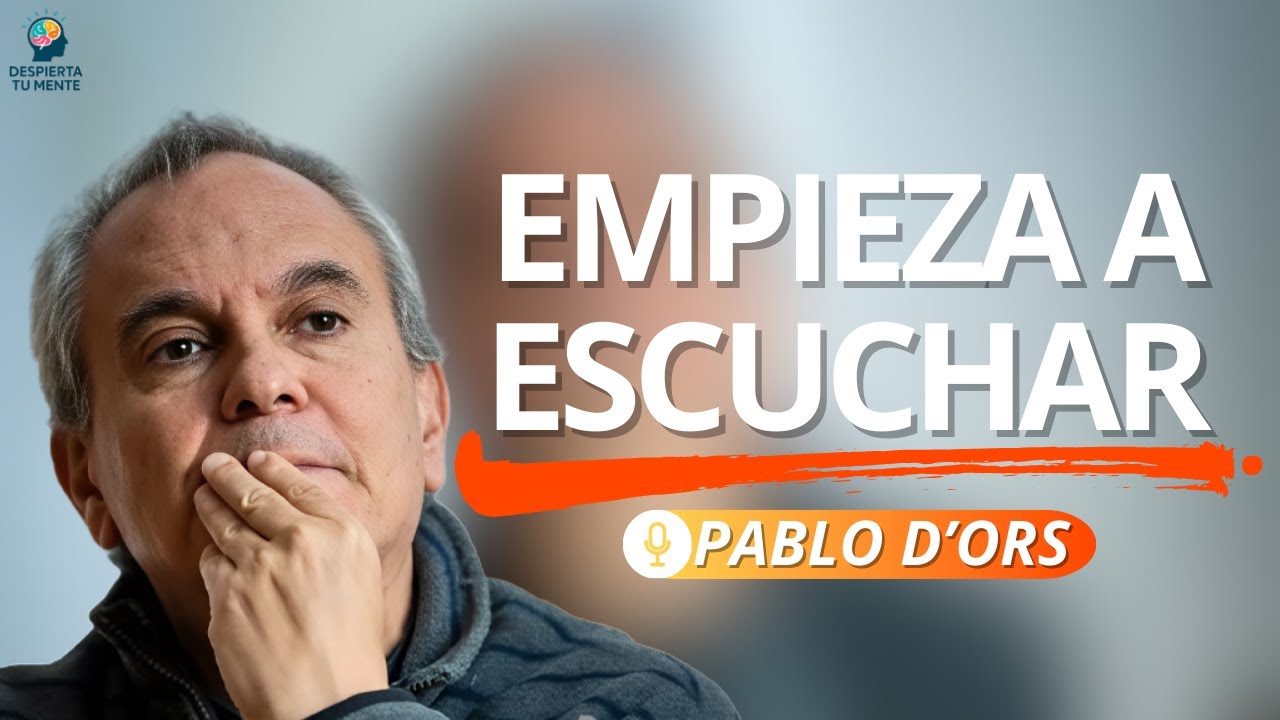 Deja de Hablar y Empieza a Escuchar: Tu Vida Depende de Esto | PABLO D'ORS