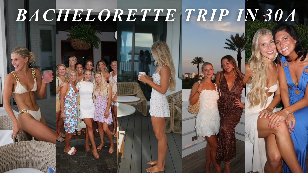 MY BACHELORETTE TRIP IN 30A!