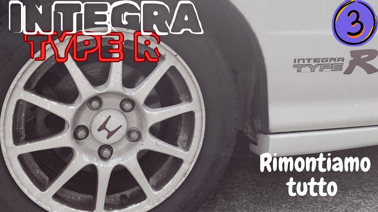 Honda Integra Type R - Rimontiamo tutto