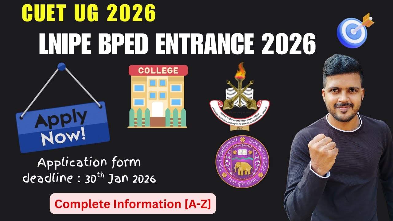 LNIPE BPED 2026 Admission forms out through CUET UG 2026 Complete Information A to Z