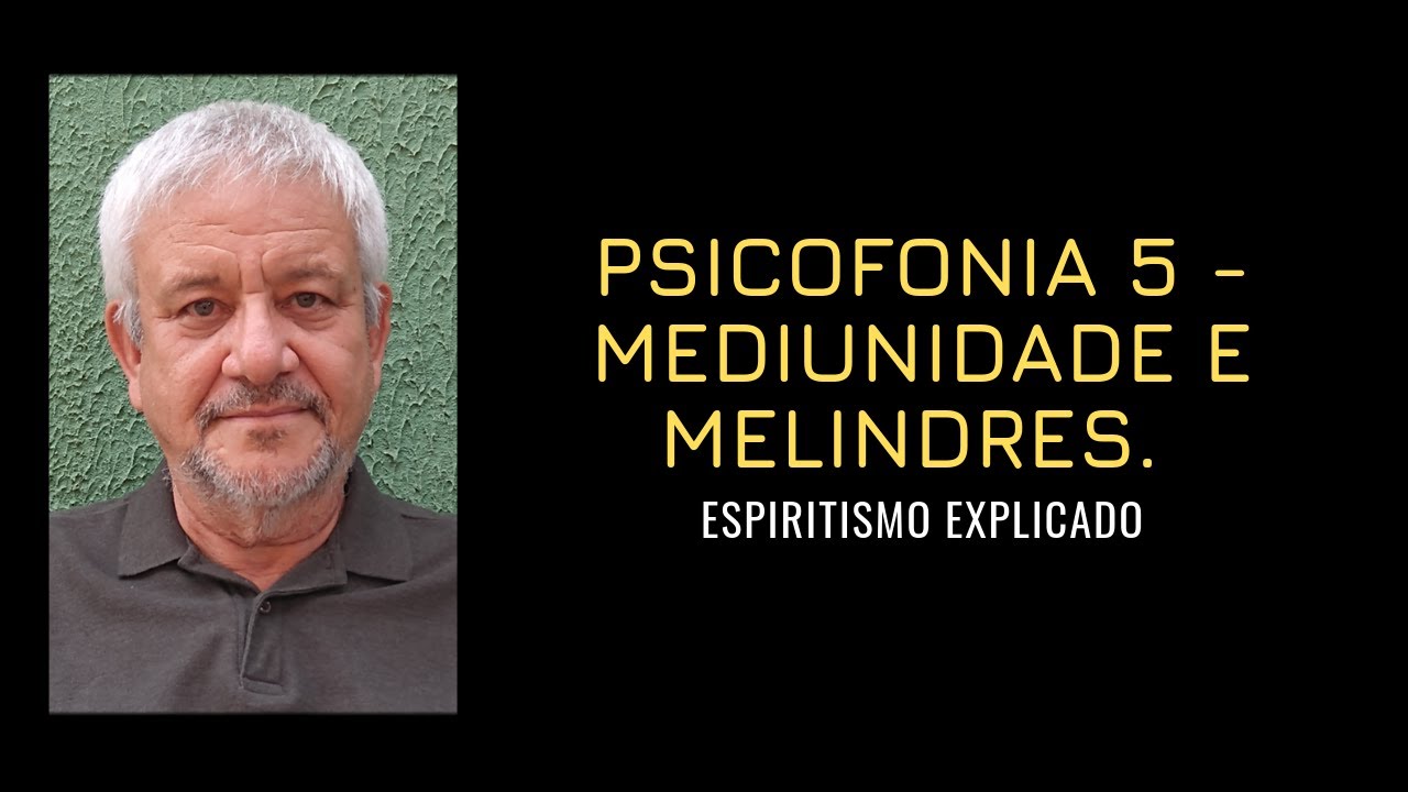 MEDIUNIDADE - Psicofonia, o processo destrutivo dos melindres.