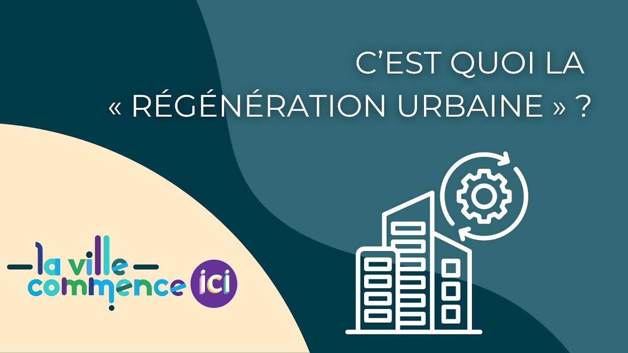 C'EST QUOI LA &laquo; R&Eacute;G&Eacute;N&Eacute;RATION URBAINE &raquo; ?