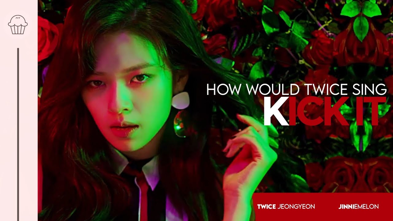 How would TWICE sing ''Kick It' by BLACKPINK (Line Distribution)