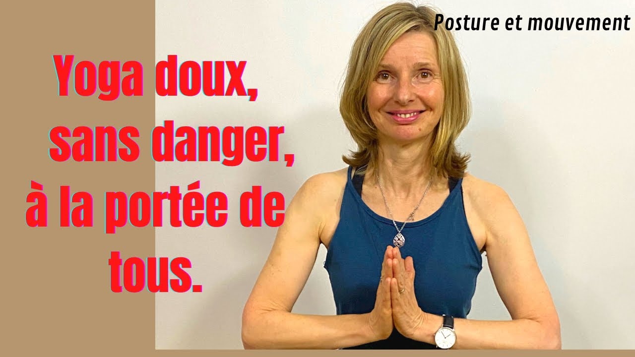 Yoga doux, sans danger, à la portée de tous