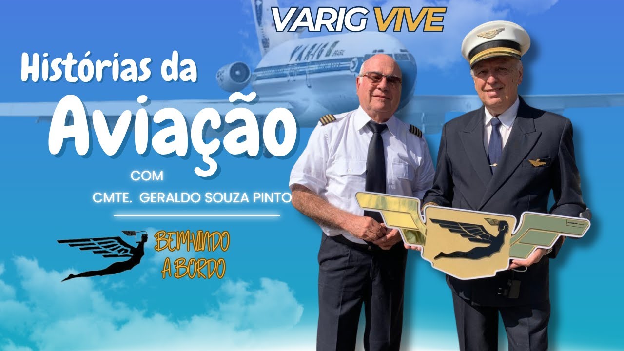 Histórias inesquecíveis da Varig com o Comandante Geraldo Souza Pinto