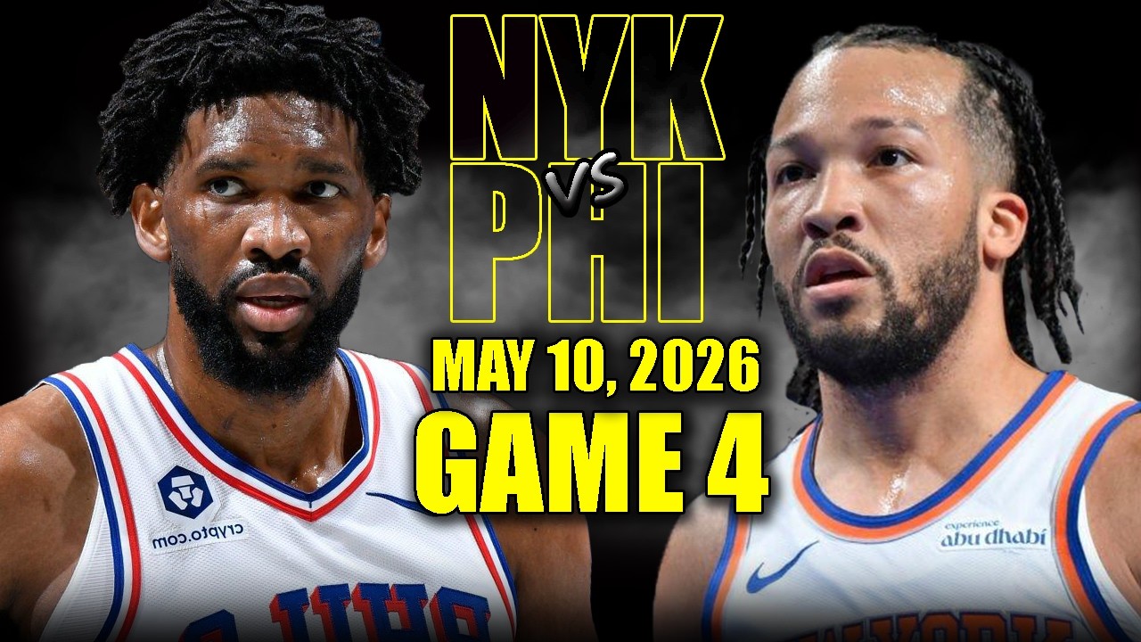 New York Knicks vs Philadelphia 76ers Full Game 4 Highlights - May 10, 2026 | NBA Playoffs