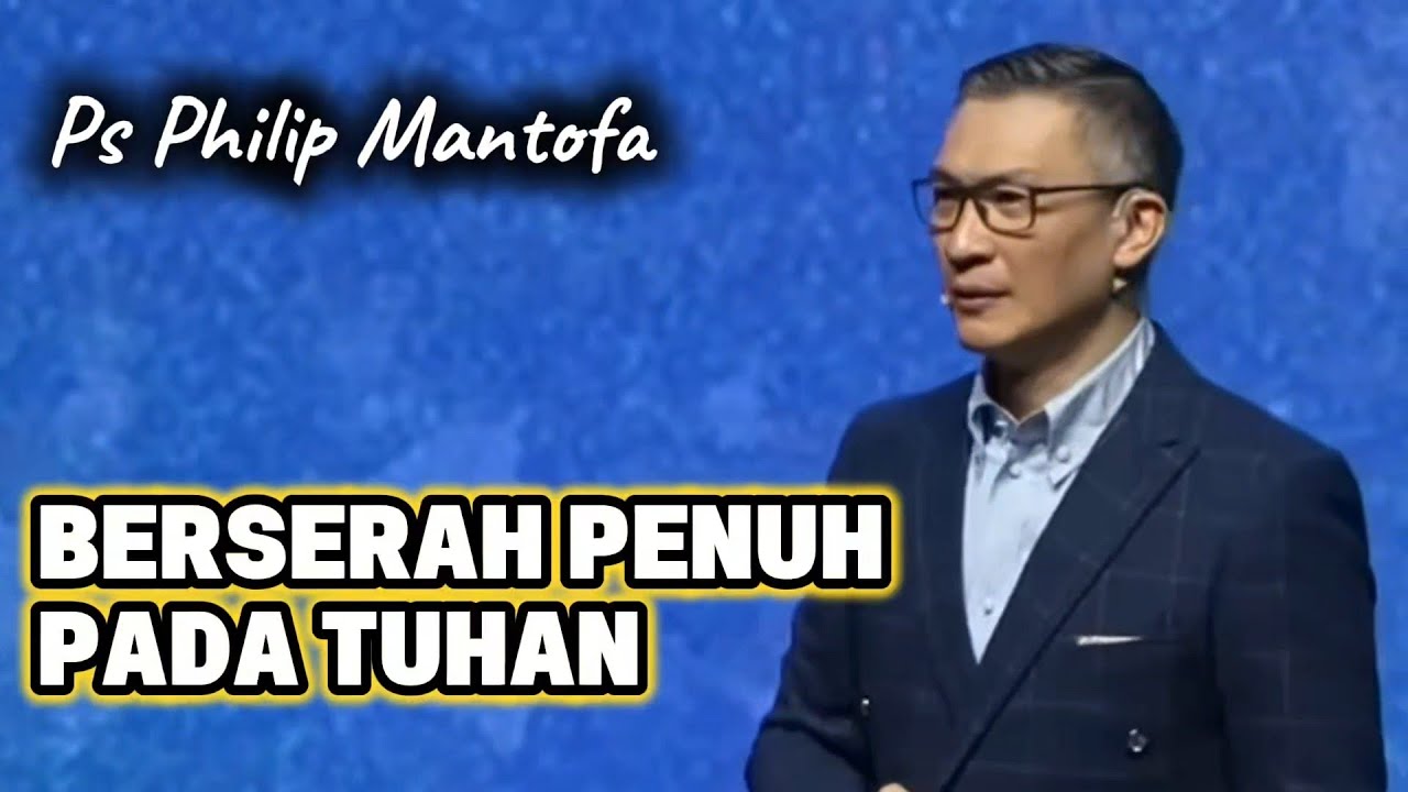 BERSERAH PENUH PADA TUHAN || Khotbah Ps Philip Mantofa || Faith Hope and Love Channel 