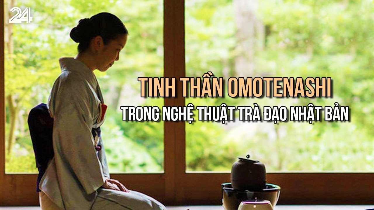 Tinh thần Omotenashi trong nghệ thuật trà đạo Nhật Bản | VTV24